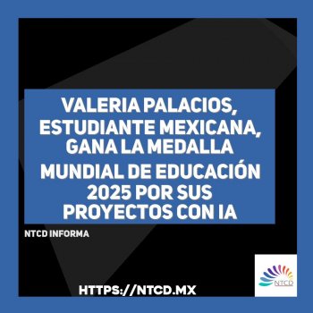 Valeria Palacios, estudiante mexicana, gana la Medalla Mundial de Educación 2025 por sus proyectos con IA