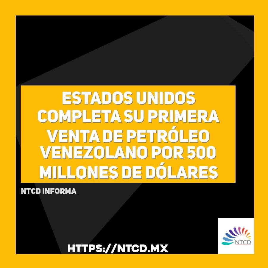 Estados Unidos completa su primera venta de petr&oacute;leo venezolano por 500 millones de d&oacute;lares