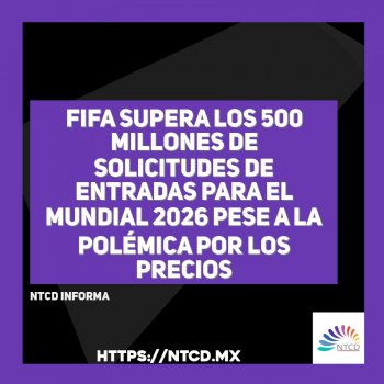 FIFA supera los 500 millones de solicitudes de entradas para el Mundial 2026 pese a la polémica por los precios