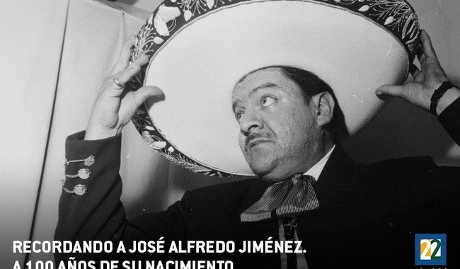 Canal Veintid&oacute;s se une al homenaje nacional por el centenario de Jos&eacute; Alfredo Jim&eacute;nez con programaci&oacute;n especial
