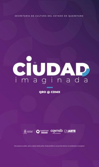 Convocan a artistas queretanos para exposición colectiva 'La ciudad imaginada. Qro @ CDMX'
