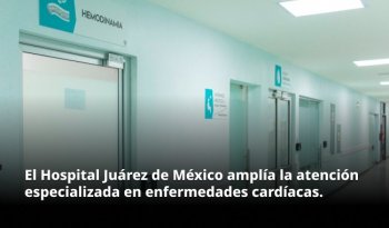 Hospital Juárez de México amplía servicios de alta especialidad en hemodinamia con nuevos procedimientos intervencionistas