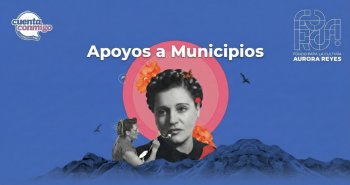 Gobierno del Estado lanza Programa FORCA 'Aurora Reyes' para impulsar la cultura en los 67 municipios