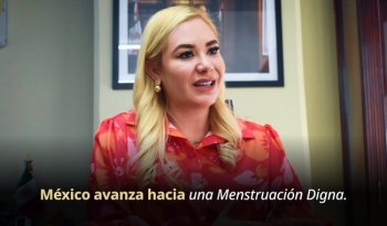 Gobierno federal impulsa Estrategia Nacional por una Menstruación Digna para eliminar estigmas y promover educación científica