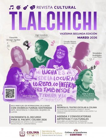 Gobierno de Colima publica nueva edición de revista digital Tlalchichi con agenda cultural y enfoque feminista