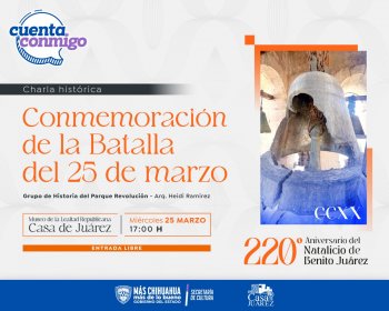Museo Casa de Juárez conmemora Batalla del 25 de marzo con charla histórica