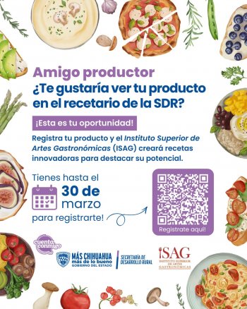 SDR e ISAG convocan a productores para crear recetario de gastronomía chihuahuense