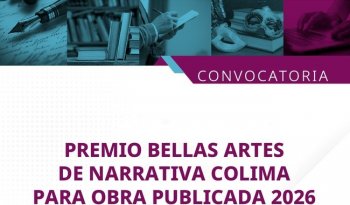 Convocan al Premio Bellas Artes de Narrativa Colima para Obra Publicada 2026