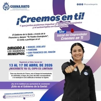 Gobierno de Guanajuato abre cuarta convocatoria mensual del programa 'Creemos en Ti' para emprendedores