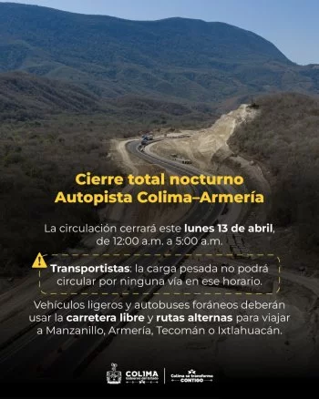 Gobierno de Indira Vizcaíno informa sobre cierre total de autopista Colima-Manzanillo este lunes