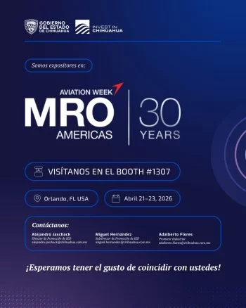 Chihuahua participará en MRO Americas 2026 para consolidarse como hub aeroespacial