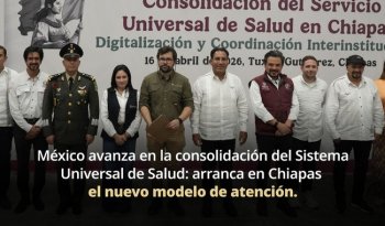 Chiapas implementa Servicio Universal de Salud con expediente clínico electrónico y nueva infraestructura hospitalaria
