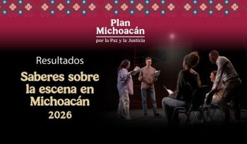 Anuncian talleres de artes escénicas en Michoacán para 2026 dentro del Plan por la Paz