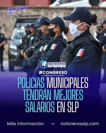 San Luis Potosí establece ingreso mínimo de 14 mil pesos para policías municipales