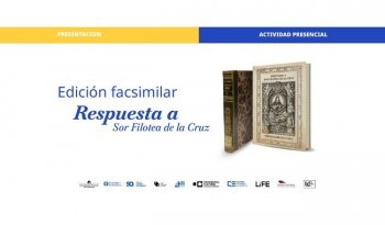 Presentan edición facsimilar de 'Respuesta a Sor Filotea', clave en la defensa del saber femenino