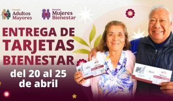 Secretaría de Bienestar entrega Tarjeta Bienestar a pensionados del 20 al 25 de abril
