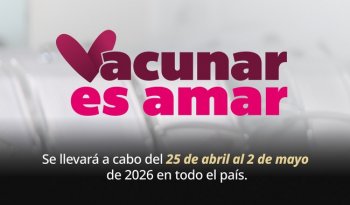 Semana Nacional de Vacunación 2026 busca aplicar 1.7 millones de dosis