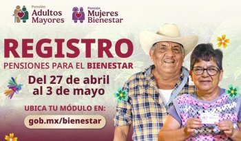 Inicia registro a Pensiones Bienestar para adultos mayores y mujeres de 60 a 64 años