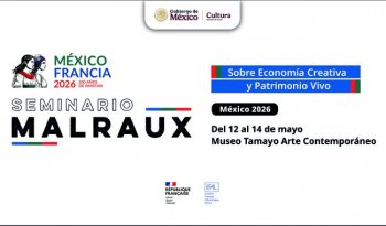 México y Francia inauguran Seminario Malraux sobre economía creativa y patrimonio vivo