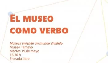INBAL y Secretaría de Cultura realizarán segunda edición del Foro El museo como verbo