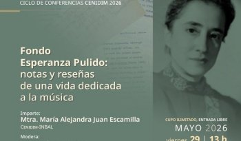 CENIDIM analizará mecanoscritos de Esperanza Pulido sobre la música mexicana del siglo XX