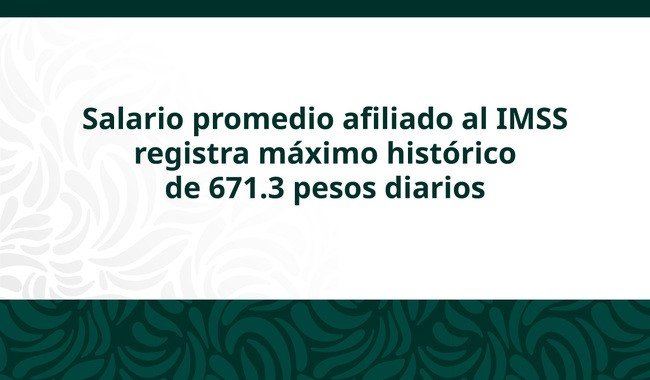 Salario promedio afiliado al IMSS alcanza récord histórico en mayo de 2026
