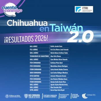 Chihuahua selecciona a 15 estudiantes para segunda generación del programa de talentos en Taiwán