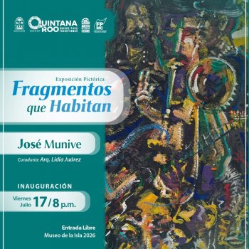 Exposición “Fragmentos que Habitan” de José Munive llega al Museo de la Isla en Cozumel