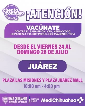 Jornada de vacunación en Juárez: sarampión, neumococo y más del 24 al 26 de julio