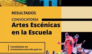 Artes Escénicas en la Escuela: 70 proyectos seleccionados con inversión de 21 mdp