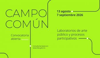 Secretaría de Cultura e INBAL lanzan Campo Común: laboratorio de arte público para jóvenes