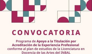 INBAL abre registro para titulación de docentes de artes por experiencia profesional