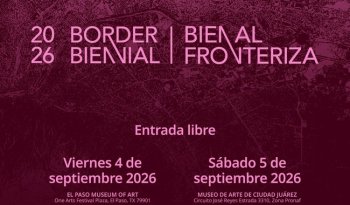 Bienal Fronteriza 2026 exhibirá 80 obras de artistas de México y EU en Ciudad Juárez y El