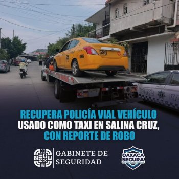 Recuperan taxi con reporte de robo en Salina Cruz; detienen al conductor