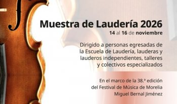 Convocan a lauderos a participar en la Muestra de Laudería 2026 en Morelia