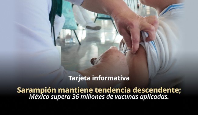 Sarampión en México: 19,559 casos confirmados y solo 34 activos, reporta Salud