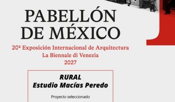 Proyecto Rural representará a México en la Bienal de Arquitectura de Venecia 2027
