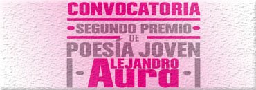 CONVOCAN AL SEGUNDO PREMIO DE POESÍA JOVEN a€œALEJANDRO AURAa€ 2015