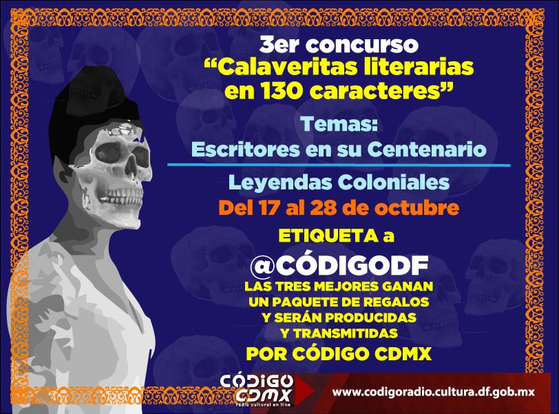 CÓDIGO CDMX ABRE TERCERA CONVOCATORIA DE CALAVERITAS LITERARIAS EN 130 CARACTERES