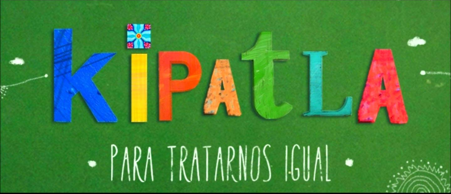 ONCE TV MÉXICO Y CONAPRED ESTRENAN LA SEGUNDA TEMPORADA DE a€œKIPATLA, PARA TRATARNOS IGUALa€