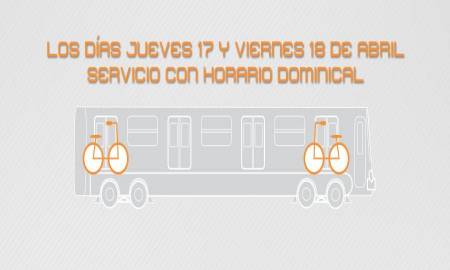 LOS DÃAS JUEVES 17 Y VIERNES 18 DE ABRIL EL STC DARÃ SERVICIO CON HORARIO DOMINICAL