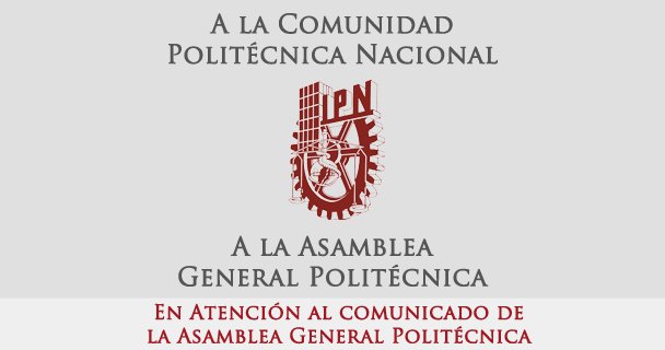 EN ATENCIÓN AL COMUNICADO DE LA ASAMBLEA GENERAL POLITÉCNICA