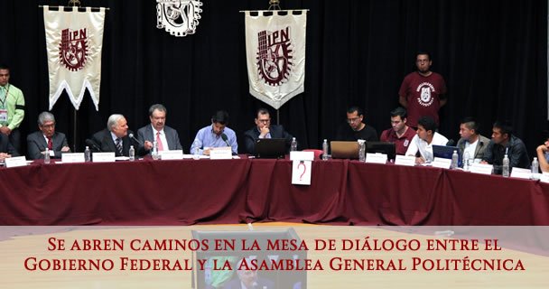 SE ABREN CAMINOS EN LA MESA DE DIÁLOGO ENTRE EL GOBIERNO FEDERAL Y LA ASAMBLEA GENERAL POLITÉCNICA.