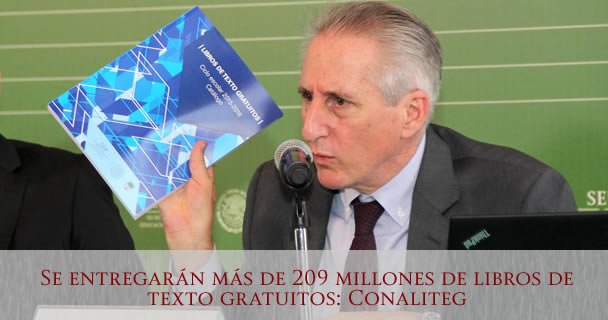 SE ENTREGARÁN MÁS DE 209 MILLONES DE LIBROS DE TEXTO GRATUITOS: CONALITEG