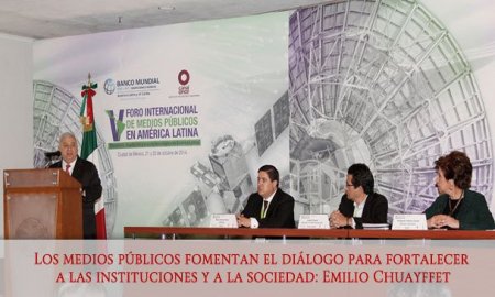LOS MEDIOS PÃšBLICOS FOMENTAN EL DIÃLOGO PARA FORTALECER A LAS INSTITUCIONES Y A LA SOCIEDAD: EMILIO CHUAYFFET