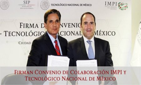 FIRMAN CONVENIO DE COLABORACIÃ“N IMPI Y TECNOLÃ“GICO NACIONAL DE MÃ‰XICO