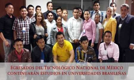 EGRESADOS DEL TECNOLÃ“GICO NACIONAL DE MÃ‰XICO CONTINUARÃN ESTUDIOS EN UNIVERSIDADES BRASILEÃ‘AS
