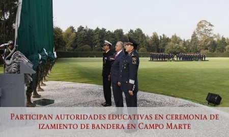 PARTICIPAN AUTORIDADES EDUCATIVAS EN CEREMONIA DE IZAMIENTO DE BANDERA EN CAMPO MARTE