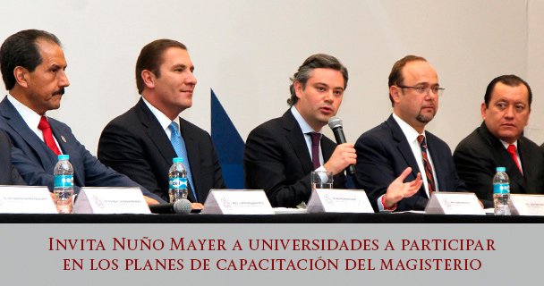 Invita Nuño Mayer a universidades a participar en los planes de capacitación del magisterio