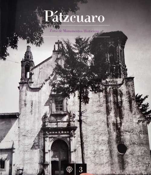 EL LIBRO PÁTZCUARO, ZONA DE MONUMENTOS HISTÓRICOS, UNA VISIÓN DE SUS TRADICIONES Y PERSONAJES